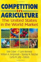 Competition in Agriculture: The United States in the World Market 156022892X Book Cover