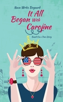 It All Began with Caroline: A True Story by Nava Writz Bogaard 108820404X Book Cover