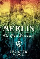 Merlin: The Great Enchanter 1784539317 Book Cover