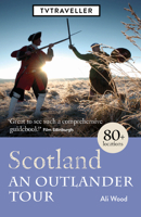 Scotland: An Outlander Tour 1916263151 Book Cover