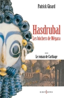 Le Roman de Carthage, tome 3 : Hasdrubal, les bûchers de Megara 2863919822 Book Cover