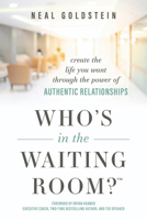 Who's In The Waiting Room: Create the Life You Want through the Power of Authentic Relationships 1642255408 Book Cover