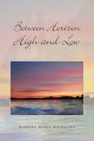 Between Horizon High and Low 1479738204 Book Cover