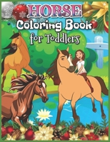 Horse Coloring Book for Toddlers: An Educational Baby Activity Book with Fun Horse Art for Preschool Prep (Toddler Books for Children Ages 1-3) - Best Horse Activity Book for Girls 1673324215 Book Cover