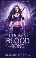 A Crown of Blood and Bone 1913769100 Book Cover