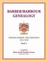 Barber/Barbour Genealogy: Thomas Barber, The Immigrant 1614-1662 0788457225 Book Cover