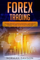 Forex Trading: Guía para principiantes. Secretos, estrategias y la psicología del comerciante para ganar $10,000/mes en poco tiempo, Maneja el Riesgo ... Futures y Criptodivisas (Spanish Edition) B08FPB2ZF6 Book Cover