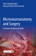 Microneuroanatomy and Surgery: A Practical Anatomical Guide 3030827461 Book Cover