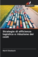 Strategie di efficienza logistica e riduzione dei costi (Italian Edition) 6630085728 Book Cover