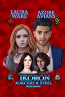 Ikoron (Sorcery & Steel) B0FD8X4F4D Book Cover