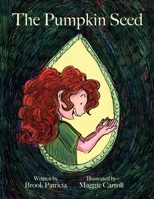 The Pumpkin Seed 1645388689 Book Cover