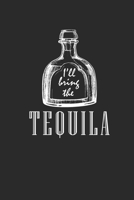 I'll Bring The Tequila: Tequila, Graph Paper (6 x 9 - 120 pages) Drink Themed Notebook for Daily Journal, Diary, and Gift 1671112687 Book Cover