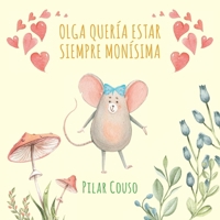 OLGA QUERÍA ESTAR SIEMPRE MONÍSIMA 8412565282 Book Cover