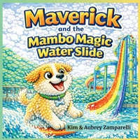 Maverick and The Mambo Magic Water Slide B0GL59PLB2 Book Cover