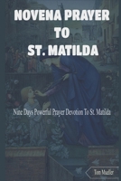 NOVENA PRAYER TO ST. MATILDA B0F1K3RL6V Book Cover