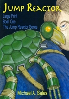 Jump Reactor: Large Print, Book One, The Jump Reactor Series 1942995024 Book Cover