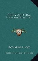 Percy And Ida: A Story For Children 1023844281 Book Cover