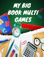 My Big Book Multi Games: Coloring and Activity for Kids 4-8 or Toddlers - I Spy, Animal Coloring, Labyrinthes, Addition et ... Et S'amause Gift B08VR8M2G9 Book Cover