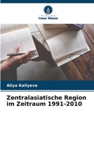 Zentralasiatische Region im Zeitraum 1991-2010 620574581X Book Cover