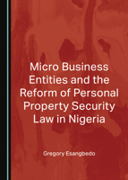 Micro Business Entities and the Reform of Personal Property Security Law in Nigeria 1527552861 Book Cover