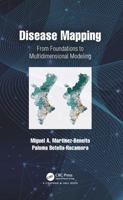 Disease Mapping: From Foundations to Multidimensional Modeling 0367779528 Book Cover