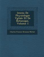 �l�mens De Physiologie V�g�tale Et De Botanique, Volume 1 1286918057 Book Cover