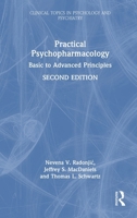 Practical Psychopharmacology: Basic to Advanced Principles (Clinical Topics in Psychology and Psychiatry) 1032584726 Book Cover