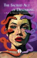 The Sacred Act of Devouring 1964045126 Book Cover