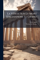 La Verite Sur La Mort D'Alexandre Le Grand, Et La Mort De Jules Cesar (1865) 1141783975 Book Cover