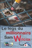 Le legs du millionnaire Sam Wilcox (French Edition) 2897356618 Book Cover