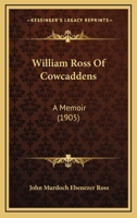 William Ross Of Cowcaddens: A Memoir 1147165947 Book Cover