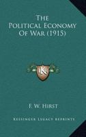 The Political Economy of War 0548804958 Book Cover