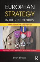 European Strategy in the 21st Century: New Future for Old Power (Routledge Studies in European Security and Strategy) 1138384720 Book Cover