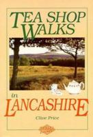 Tea Shop Walks in Lancashire 1850585822 Book Cover