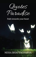 Quotes Paradise: Path towards your heart 1647333822 Book Cover