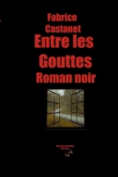 Entre les gouttes (French Edition) 2487612339 Book Cover