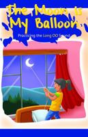 The Moon Is My Balloon: Practicing the Long Oo Sound 1508131511 Book Cover