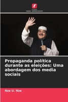 Propaganda política durante as eleições: Uma abordagem dos media sociais (Portuguese Edition) 6208178630 Book Cover