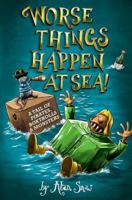 Worse Things Happen at Sea!: A Tale of Pirates, Poison, and Monsters 0689870493 Book Cover