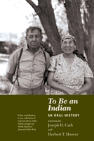 To Be an Indian: An Oral History (Borealis) 0873513061 Book Cover