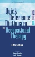 Quick Reference Dictionary for Occupational Therapy 1556424124 Book Cover