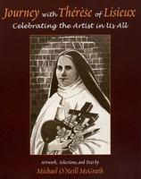 Journey With Therese of Lisieux: Celebrating the Artist in Us All 1580510884 Book Cover