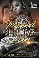 Trapped In A Thug's Love 1724507613 Book Cover
