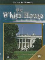 The White House (Places in History) 0836858212 Book Cover