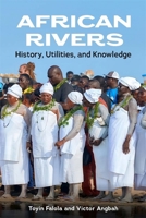 African Rivers : History, Utilities, and Knowledge 1847014402 Book Cover
