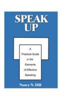 Speak Up: A Practical Guide in the Elements of Effective Speaking 1587215640 Book Cover