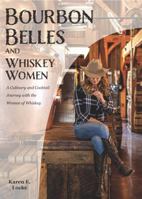 Bourbon Belles and Whiskey Women 0578346761 Book Cover