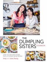The Dumpling Sisters Cookbook: Over 100 Favourite Recipes From A Chinese Family Kitchen 0297609068 Book Cover