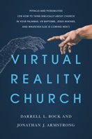 Virtual Reality Church: Pitfalls and Possibilities (Or How to Think Biblically about Church in  Your Pajamas, VR Baptisms, Jesus Avatars, and Whatever Else is Coming Next) 080242080X Book Cover