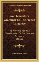 An Elementary Grammar of the French Language 114550700X Book Cover
